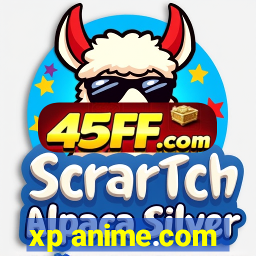 xp anime.com